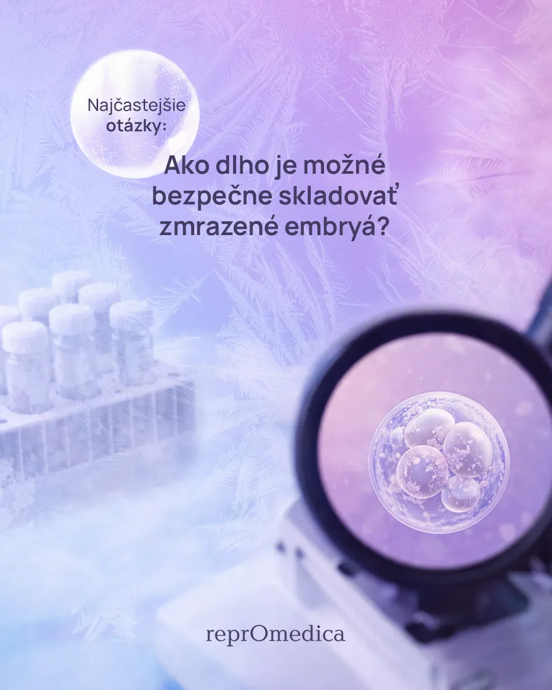Príspevok Repromedica: Ako dlho skladovať zmrazené embryá